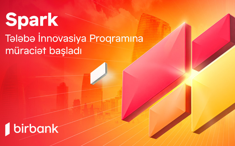 Bring your idea to life with Birbank’s student innovation program “Spark” 