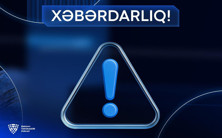 Elektron Təhlükəsizlik Xidməti zərərli proqram təminatının fəaliyyəti ilə bağlı göstəriciləri müəyyən edib 