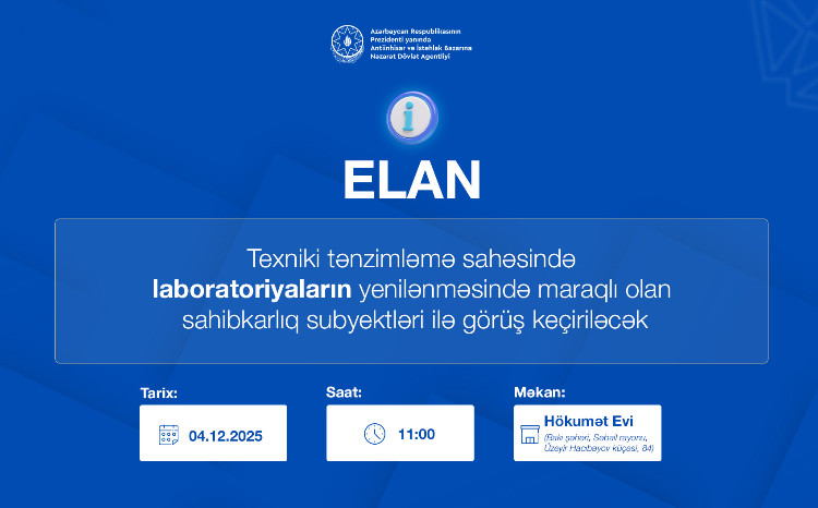 Texniki tənzimləmə sahəsində laboratoriyaların yenilənməsində maraqlı olan sahibkarlıq subyektləri ilə görüş keçiriləcək 