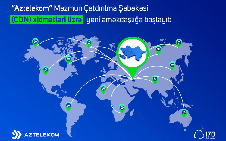 “Aztelekom” Məzmun Çatdırılma Şəbəkəsi (CDN) xidmətləri üzrə yeni əməkdaşlığa başlayıb 