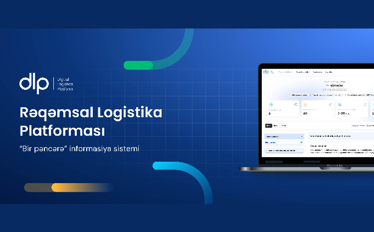 Azərbaycanda Rəqəmsal Logistika Platforması yaradılır 