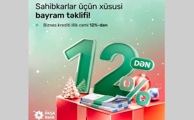 “PAŞA Bank” sahibkarlara illik 12%-dən başlayan biznes krediti təklif edir 