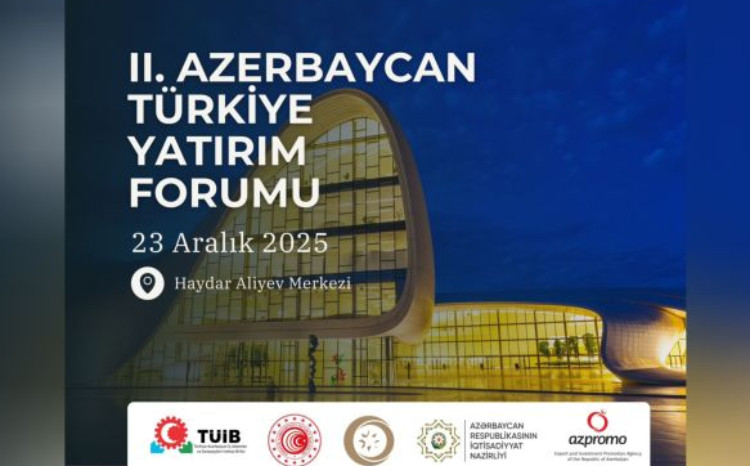  Bakıda II Azərbaycan - Türkiyə İnvestisiya Forumu keçiriləcək 