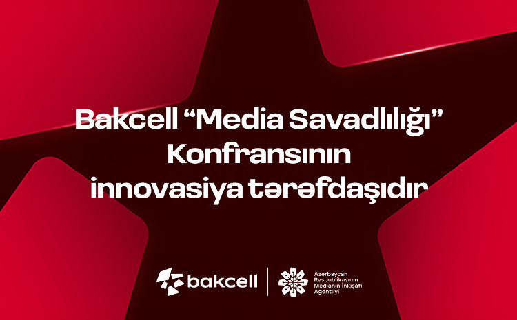 Bakcell is the innovation partner for the "Media Literacy" Conference 