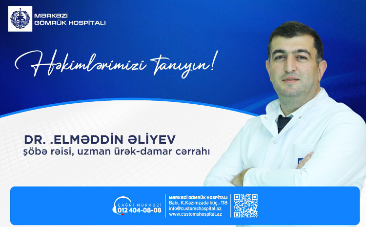 “Həkimlərimizi tanıyın!”: Ürək-damar cərrahiyyəsində peşəkarlığın adı - Dr. Elməddin Əliyev 