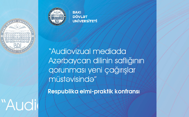 В БГУ пройдет конференция по сохранению чистоты азербайджанского языка в медиа 