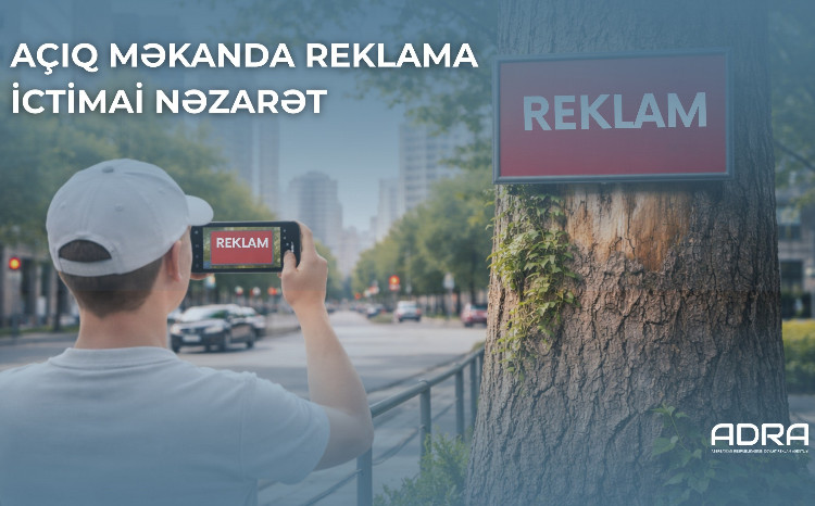 ADRA-dan rəqəmsal yenilik: “Açıq Məkanda Reklama İctimai Nəzarət” bölməsi istifadəyə verildi 