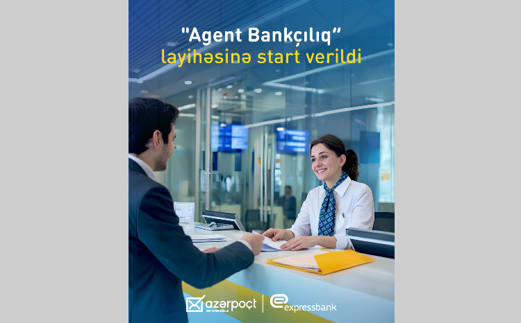  “Azərpoçt” və “Expressbank” Agent Bankçılıq layihəsinə start verib 