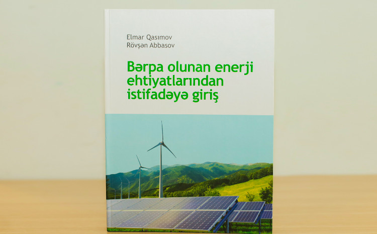 “Bərpa olunan enerji ehtiyatlarından istifadəyə giriş” adlı dərslik MEK-ə təqdim edilib 