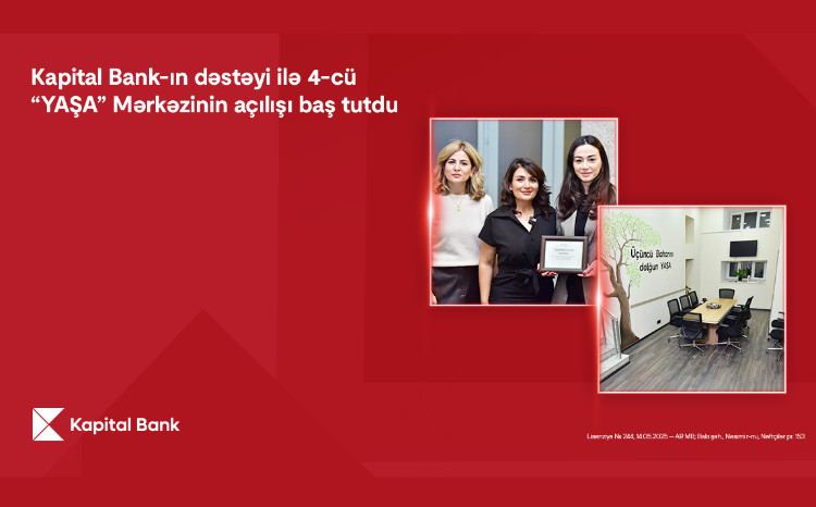 4th “YAŞA” Center opened with the support of Kapital Bank 