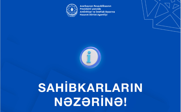 Antiinhisar və İstehlak Bazarına Nəzarət Dövlət Agentliyi sahibkarlıq subyektlərinə müraciət edir 