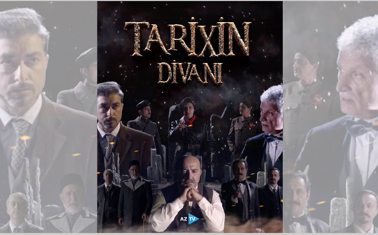 “Tarixin divanı” - 5 seriyalı bədii televiziya filmi AzTV-də - VİDEO