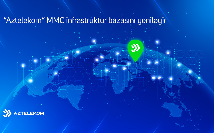 “Aztelekom” MMC infrastruktur bazasını yeniləyir 