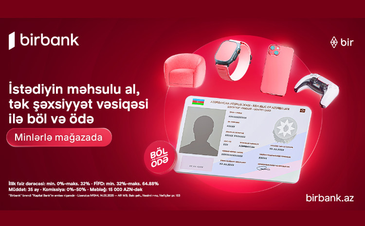 Expand your shopping opportunities with Birbank’s “Böl-ödə” credit 