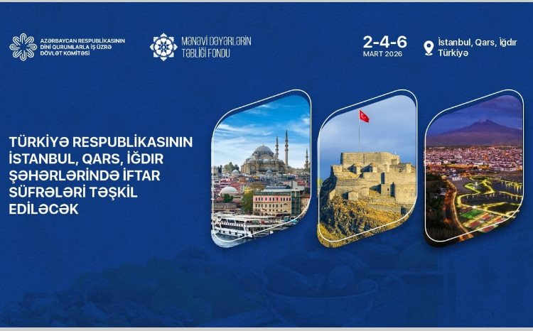 Türkiyədə yaşayan azərbaycanlılar üçün iftar süfrələri təşkil olunacaq 