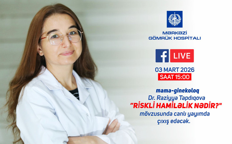 MGH-nın mama-ginekologu Raziyyə Tapdıqova “Riskli hamiləlik nədir?” mövzusunda canlı yayımda çıxış edəcək 