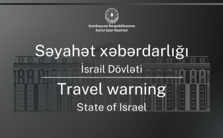 XİN: Azərbaycan vətəndaşlarını İsrailə səfərdən çəkinməyə çağırırıq 