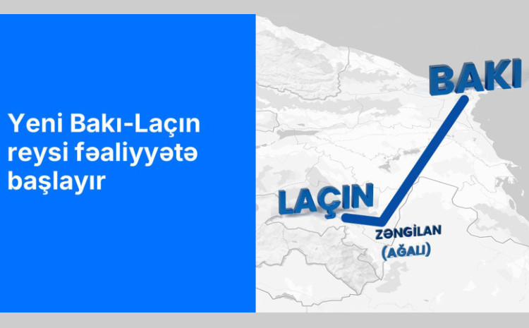 Yeni Bakı - Laçın reysi fəaliyyətə başlayır 
