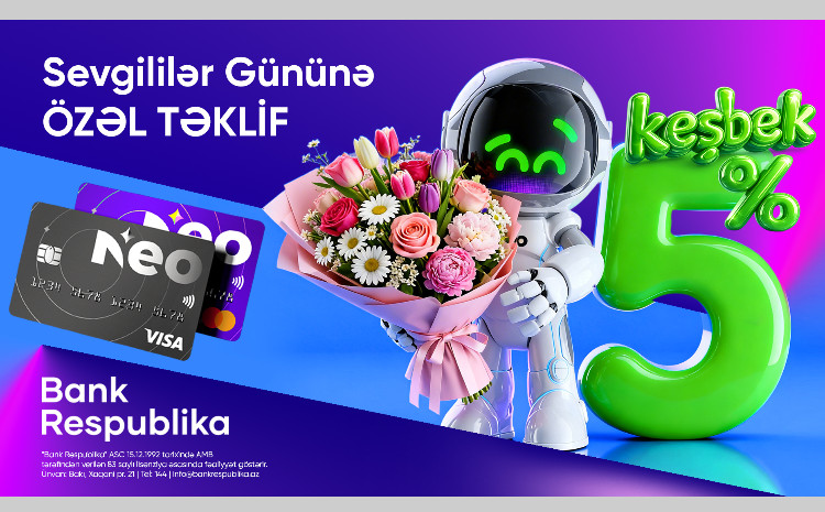 Sevgililər Günü NeoKart ilə daha sərfəli olacaq! 