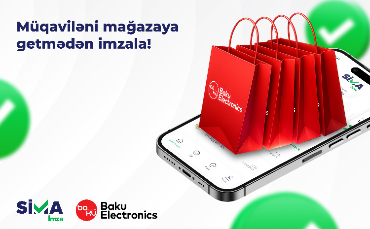 Новшество от «SİMA İmza» и «Baku Electronics» - подписывай без посещения магазина! 