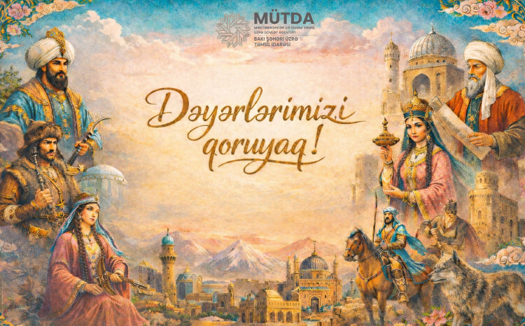 “Dəyərlərimizi qoruyaq!” layihəsinə start verilib 