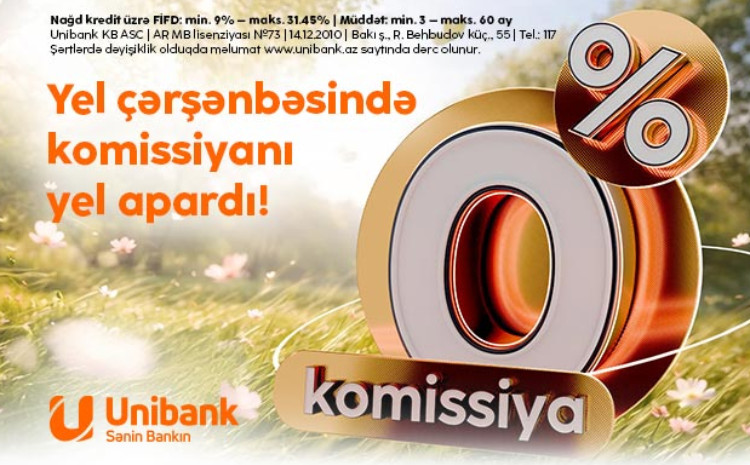 Unibank Yel çərşənbəsi münasibətilə 0 % komissiyalı kredit aksiyası keçirir 