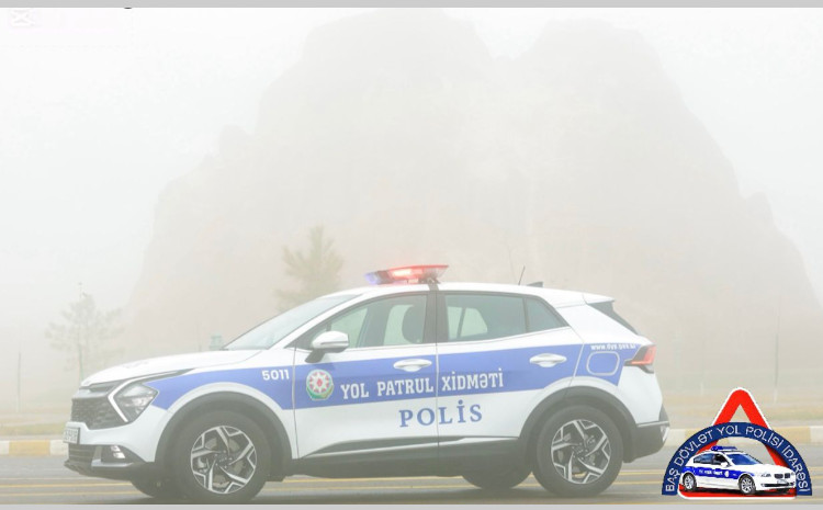 Baş Dövlət Yol Polisi İdarəsindən xəbərdarlıq: Yollarda duman olacağı gözlənilir! 