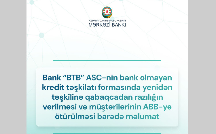 Mərkəzi Bank “Bank BTB”nin BOKT-yə çevrilməsinə razılıq verdi 