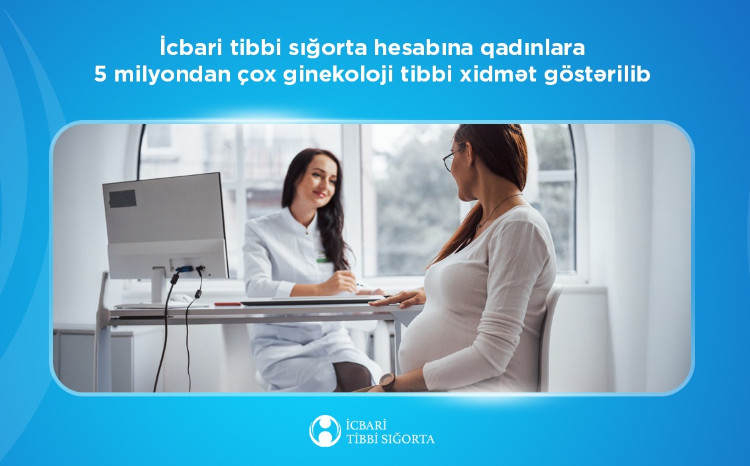 İcbari tibbi sığorta hesabına qadınlara 5 milyondan çox ginekoloji tibbi xidmət göstərilib 