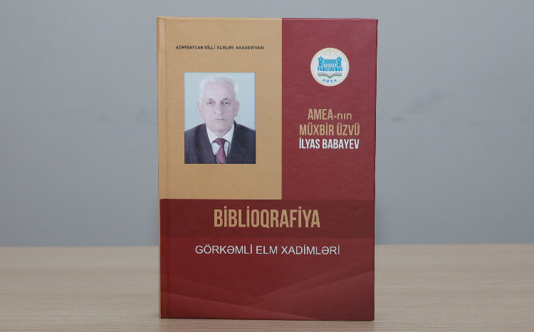 Görkəmli arxeoloq, tarixçi İlyas Babayevin biblioqrafik göstəricisi işıq üzü görüb 