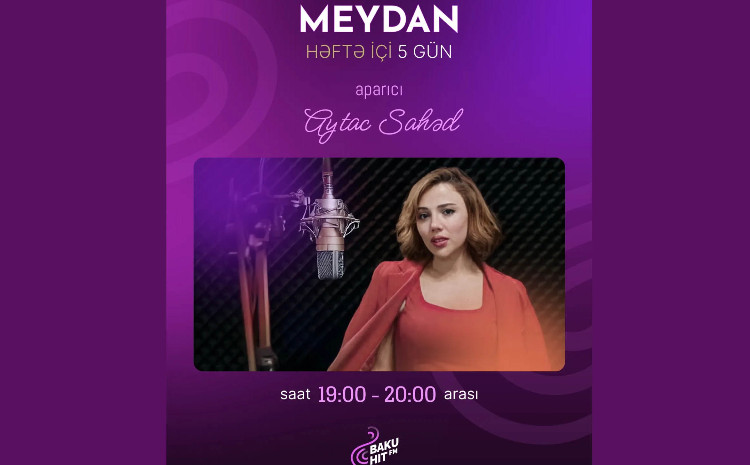 “Meydan” verilişi HIT FM-də yayımlanacaq 