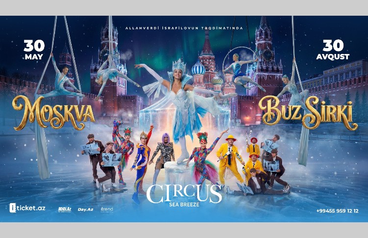 В Баку состоится грандиозное ледовое шоу - «Ледовый цирк Москвы» в Circus Sea Breeze 