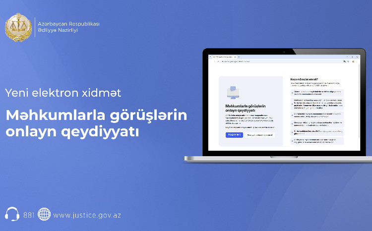 Ədliyyə Nazirliyi “Məhkumlarla görüşlərin onlayn qeydiyyatı” xidmətini istifadəyə verib 