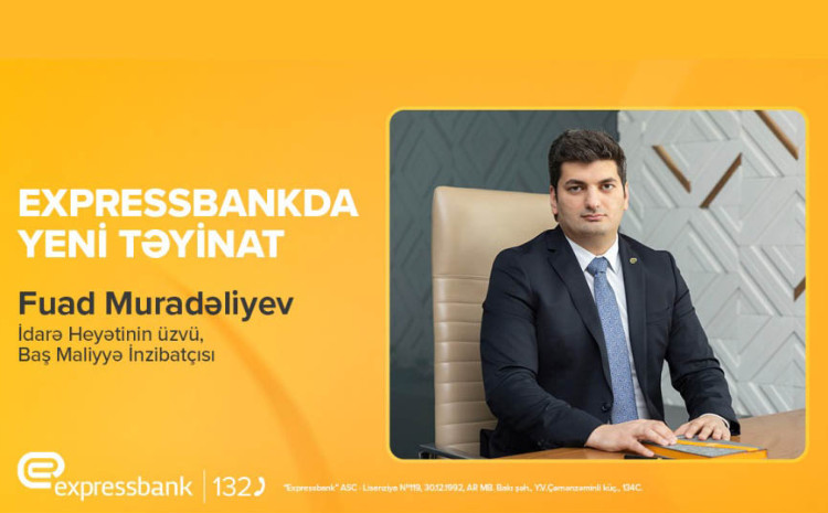 “Expressbank”ın İdarə Heyətinə yeni təyinat 