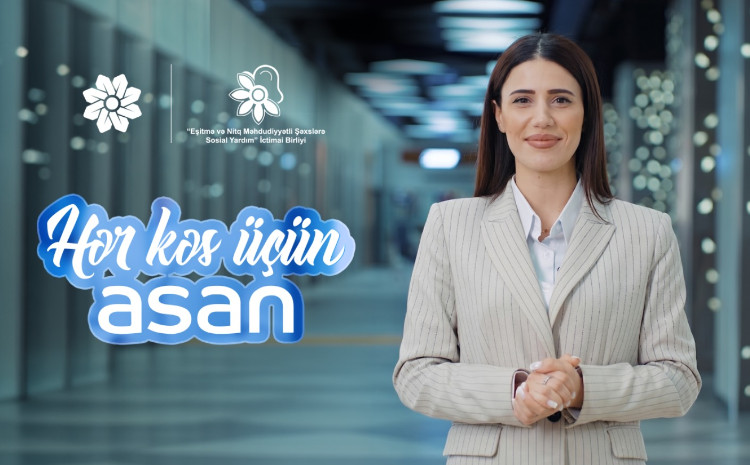 "ASAN xidmət" “Hər kəs üçün ASAN” layihəsini reallaşdırır - VİDEO