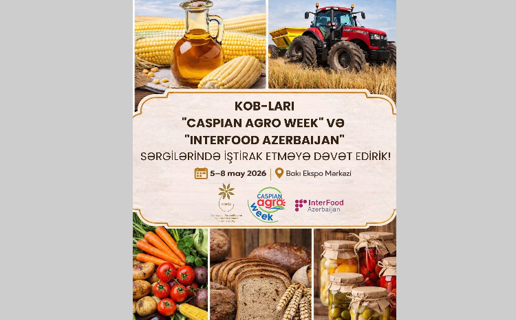 “Caspian Agro Week” və “InterFood Azerbaijan” sərgilərində məhsul və xidmətlərini təqdim etmək istəyən KOB-ların nəzərinə! 