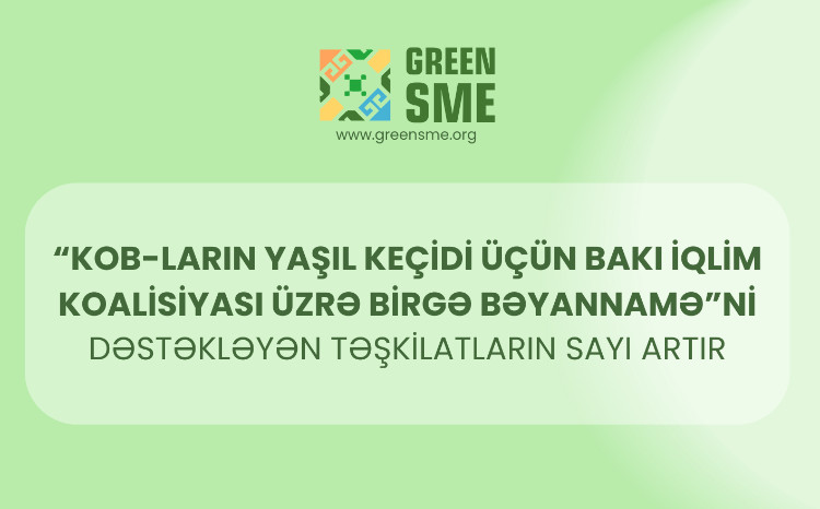 “KOB-ların yaşıl keçidi üçün Bakı İqlim Koalisiyası üzrə Birgə Bəyannamə”ni dəstəkləyən təşkilatların sırası genişlənir 
