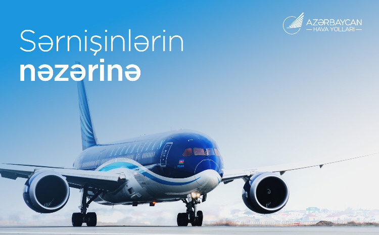 Поездка в Нахчыван в мае: AZAL рекомендует покупать билеты заранее 