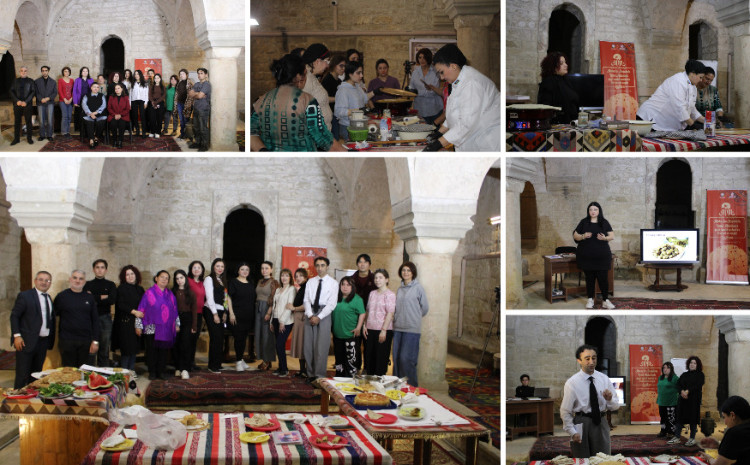 Beynəlxalq Mədəni İrs Ustad Məktəbində “Mətbəx, çörək və yemək mədəniyyəti” tematik qrupu üzrə dərslər keçirilib 