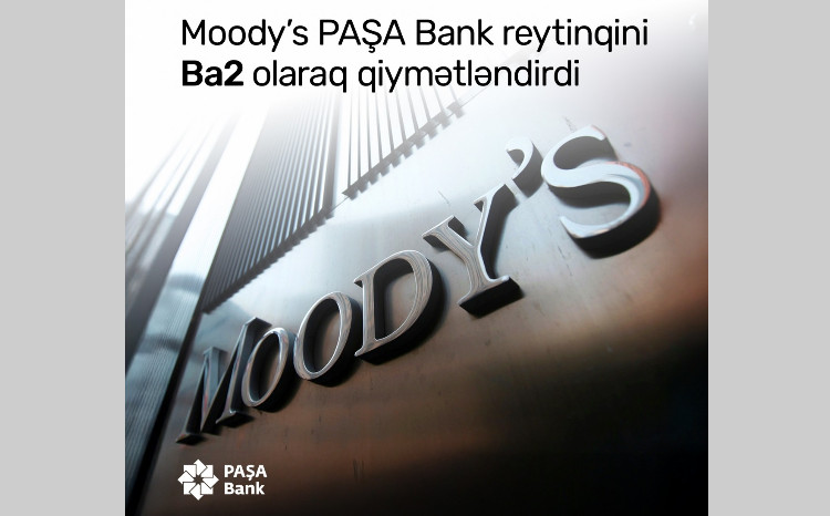 Moody’s Ratings assigns PASHA Bank Ba2 rating with positive outlook 