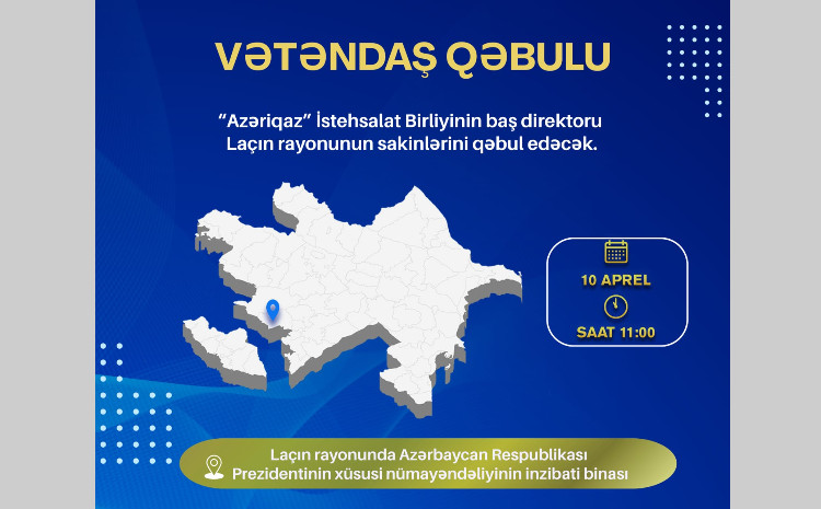 "Azəriqaz" İB rəhbərliyi vətəndaşları bu dəfə Laçın rayonunda qəbul edəcək 