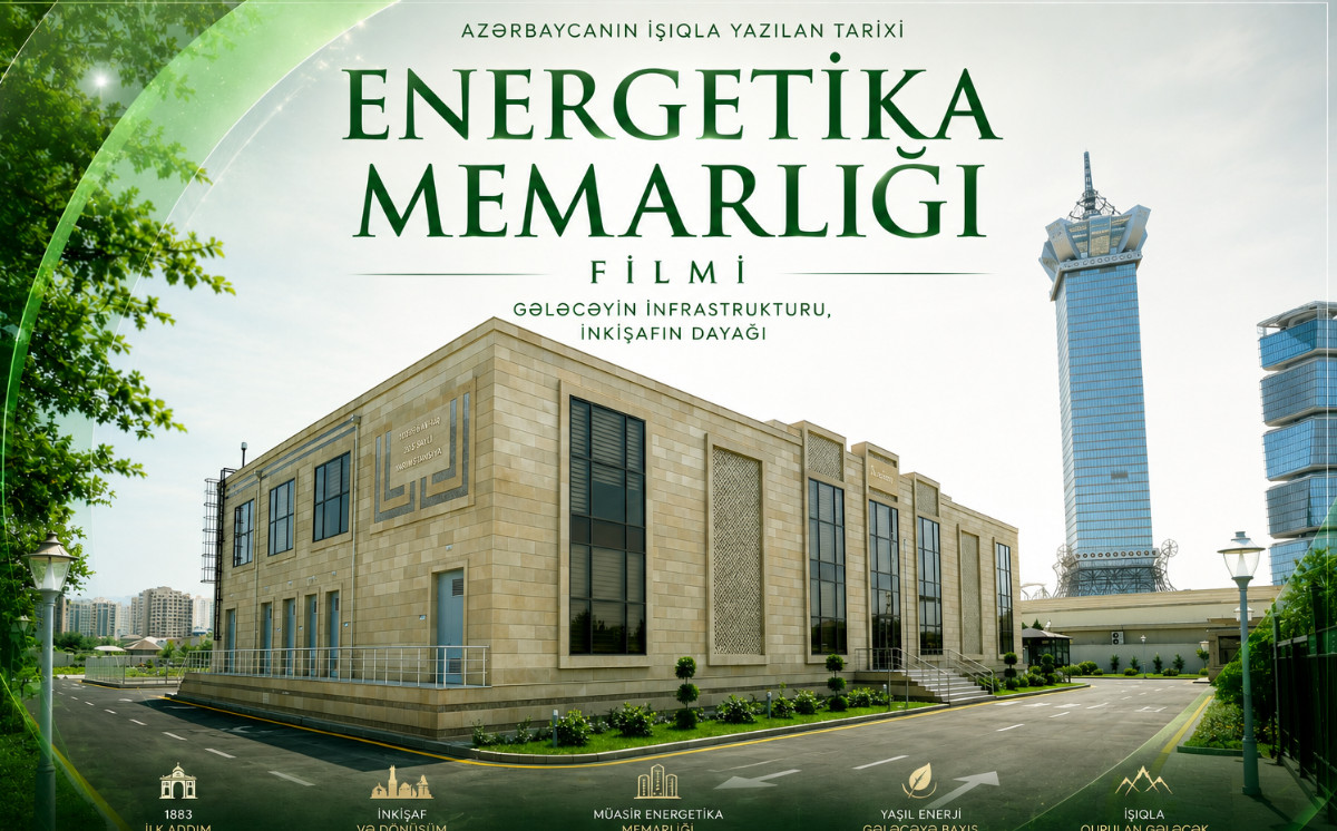 “Energetika Memarlığı” filmi təqdim olundu - VİDEO