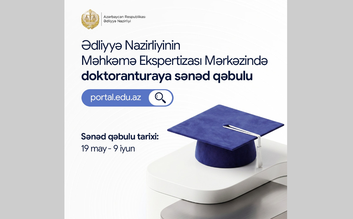 Ədliyyə Nazirliyinin Məhkəmə Ekspertizası Mərkəzində fəlsəfə doktoru proqramı üzrə doktoranturaya sənəd qəbulu başlayıb 