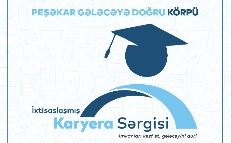 BDU-da “Peşəkar gələcəyə doğru körpü” adlı ixtisaslaşmış Karyera Sərgisi keçiriləcək 