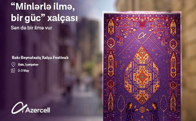 “Azercell” bütün qadınları “Minlərlə ilmə, bir güc” təşəbbüsünə qoşulmağa dəvət edir 