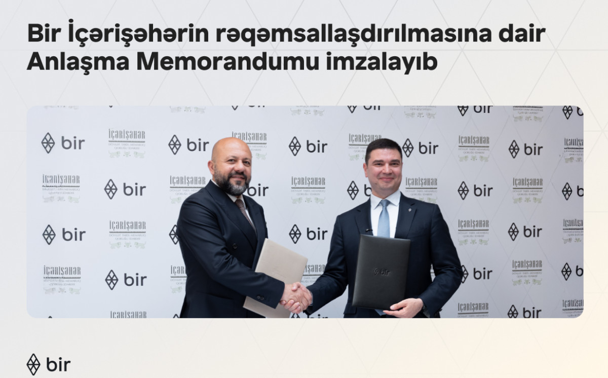Bir Signs MoU on Digitisation of Icherisheher 