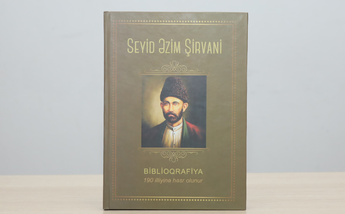 MEK-in tərtibatında görkəmli maarifçi-şair Seyid Əzim Şirvaniyə həsr olunmuş biblioqrafik göstərici nəşr edilib 