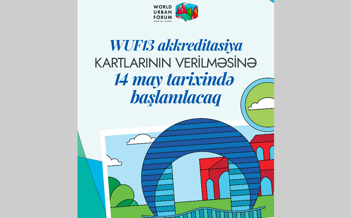 WUF13 akkreditasiya kartlarının verilməsinə 14 may tarixində başlanılacaq 