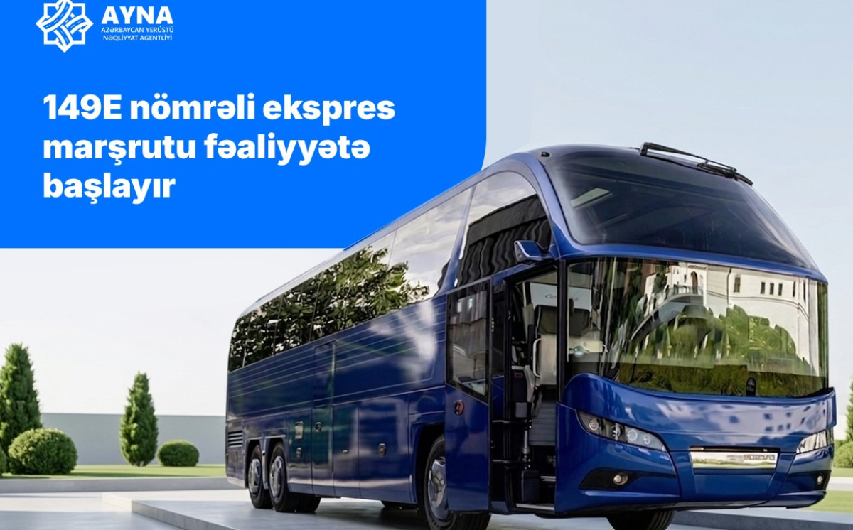 149E nömrəli ekspres marşrutu fəaliyyətə başlayır 