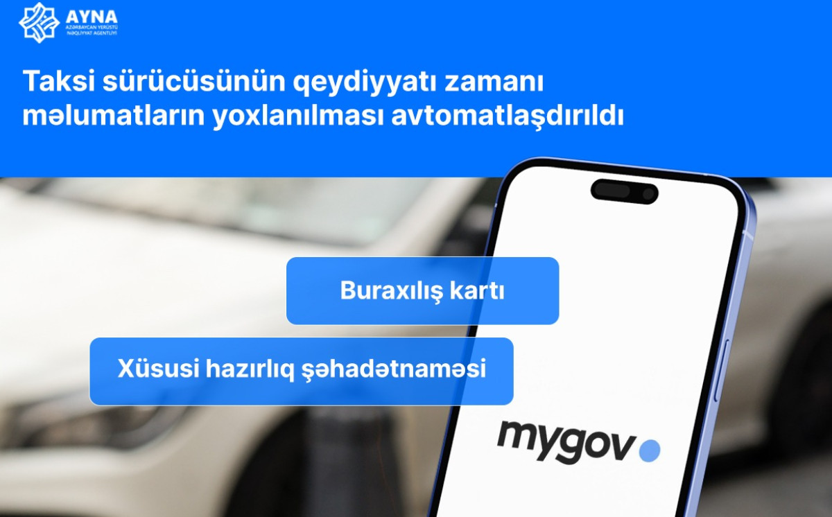 Sürücü qeydiyyatı zamanı məlumatların yoxlanılması avtomatlaşdırılır 